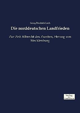 Kartonierter Einband Die norddeutschen Landfrieden von Georg Friedrich Lisch