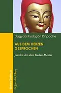 E-Book (epub) Aus dem Herzen gesprochen von Kyabgön Rinpoche Dagyab