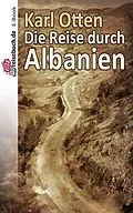 E-Book (epub) Die Reise durch Albanien von Karl Otten