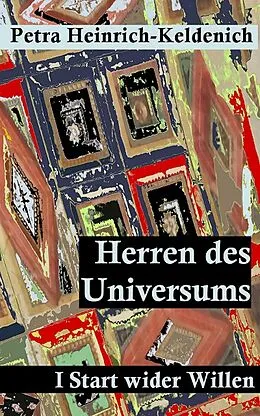 E-Book (epub) Herren des Universums I von Petra Heinrich-Keldenich