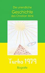 E-Book (epub) Die unendliche Geschichte des Christian Wink von Christian Wink