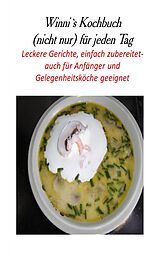 E-Book (epub) Winni's Kochbuch (nicht nur) für jeden Tag von Winfried Steger