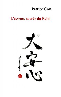 eBook (epub) L'essence sacrée du Reiki de Patrice Gros