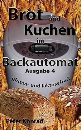 E-Book (epub) Brot und Kuchen im Backautomat von Peter Konrad