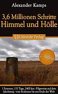 E-Book (epub) 3,6 Millionen Schritte Himmel & Hölle von Alexander Kamps