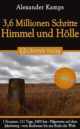 E-Book (epub) 3,6 Millionen Schritte Himmel & Hölle von Alexander Kamps