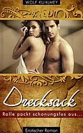 E-Book (epub) Drecksack: Ralle packt schonungslos aus von Wolf Kuhlmey