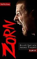 E-Book (epub) Zorn! - Brunk hat ein neues Projekt von Wolf Kuhlmey