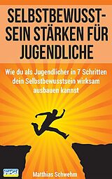 E-Book (epub) Selbstbewusstsein stärken für Jugendliche von Matthias Schwehm