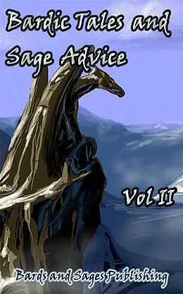 E-Book (epub) Bardic Tales and Sage Advice (Vol. II) von Bards and Sages Publishing