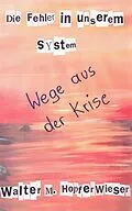 E-Book (epub) Die Fehler in unserem System von Walter M. Hopferwieser