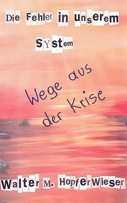 E-Book (epub) Die Fehler in unserem System von Walter M. Hopferwieser