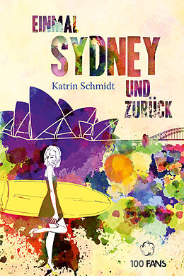 Kartonierter Einband Einmal Sydney und zurück von Katrin Schmidt
