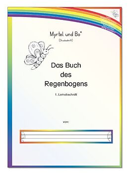 Loseblatt "Myrtel und Bo " - Das Buch des Regenbogens - Klasse 2 - Lernabschnitt 1 - Druckschrift von Suzanne Voss, Sigrid Skwirblies, Annette Rögener