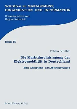 E-Book (pdf) Die Marktdurchdringung der Elektromobilität in Deutschland von Fabian Schühle