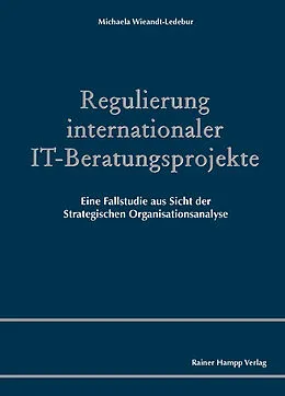 E-Book (pdf) Regulierung internationaler IT-Beratungsprojekte von Michaela Wieandt-Ledebur