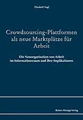 E-Book (pdf) Crowdsourcing-Plattformen als neue Marktplätze für Arbeit von Elisabeth Vogl