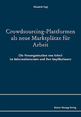 E-Book (pdf) Crowdsourcing-Plattformen als neue Marktplätze für Arbeit von Elisabeth Vogl