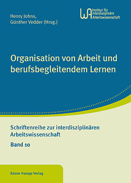 E-Book (pdf) Organisation von Arbeit und berufsbegleitendem Lernen von Henry Johns, Günther Vedder