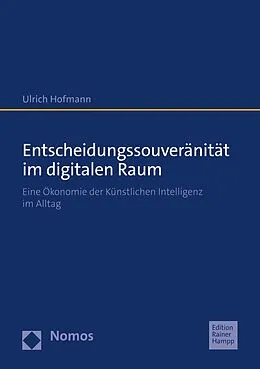 E-Book (pdf) Entscheidungssouveränität im digitalen Raum von Ulrich Hofmann