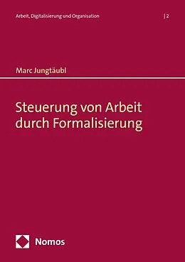 E-Book (pdf) Steuerung von Arbeit durch Formalisierung von Marc Jungtäubl