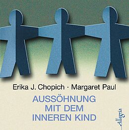 Audio CD (CD/SACD) Aussöhnung mit dem inneren Kind von Erika J. Chopich, Margeret Paul