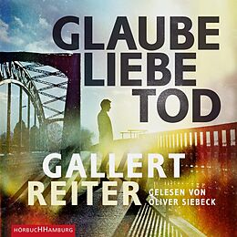 Audio CD (CD/SACD) Glaube Liebe Tod von Peter Gallert, Jörg Reiter