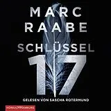 Audio CD (CD/SACD) Schlüssel 17 (Tom Babylon-Serie 1) von Marc Raabe