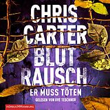 Audio CD (CD/SACD) Blutrausch  Er muss töten (Ein Hunter-und-Garcia-Thriller 9) von Chris Carter
