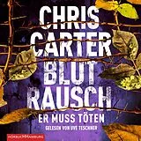 Audio CD (CD/SACD) Blutrausch  Er muss töten (Ein Hunter-und-Garcia-Thriller 9) von Chris Carter