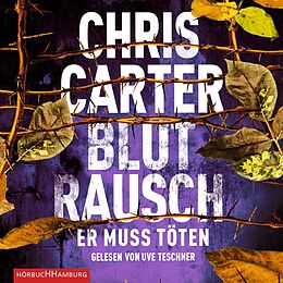 Audio CD (CD/SACD) Blutrausch  Er muss töten (Ein Hunter-und-Garcia-Thriller 9) von Chris Carter