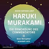 Audio CD (CD/SACD) Die Ermordung des Commendatore Band II von Haruki Murakami