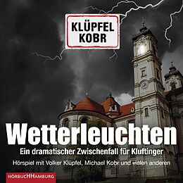 Audio CD (CD/SACD) Wetterleuchten. Ein dramatischer Zwischenfall für Kluftinger von Volker Klüpfel, Michael Kobr