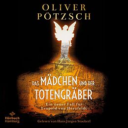 Audio CD (CD/SACD) Das Mädchen und der Totengräber (Die Totengräber-Serie 2) von Oliver Pötzsch