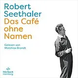 Audio CD (CD/SACD) Das Café ohne Namen von Robert Seethaler