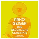 Audio CD (CD/SACD) Das glückliche Geheimnis von Arno Geiger