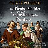 Audio CD (CD/SACD) Die Henkerstochter und das Vermächtnis des Henkers (Die Henkerstochter-Saga 10) von Oliver Pötzsch