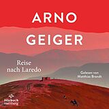 Audio CD (CD/SACD) Reise nach Laredo von Arno Geiger