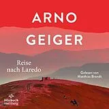 Audio CD (CD/SACD) Reise nach Laredo von Arno Geiger