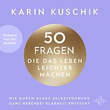 Audio CD (CD/SACD) 50 Fragen, die das Leben leichter machen von Karin Kuschik