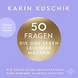 Audio CD (CD/SACD) 50 Fragen, die das Leben leichter machen von Karin Kuschik