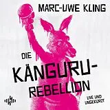 Audio CD (CD/SACD) (CD) Die Känguru-Rebellion (Die Känguru-Werke 5) von Marc-Uwe Kling
