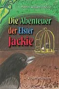 E-Book (epub) Die Abenteuer der Elster Jackie von Martin William Pavlicic