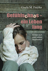 E-Book (epub) Gefühlschaos  ein Leben lang von Gisela M. Freyler