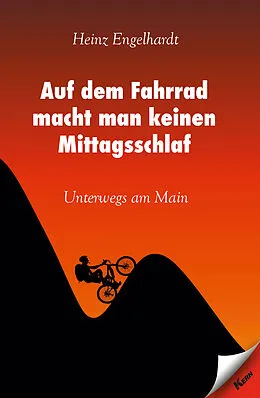 E-Book (epub) Auf dem Fahrrad macht man keinen Mittagsschlaf von Heinz Engelhardt