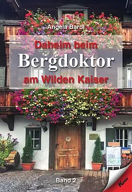 E-Book (epub) Daheim beim Bergdoktor am Wilden Kaiser - Band 2 von Angela Bardl