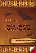 E-Book (epub) When the bats fly, I dream of Nigeria von Vera Mountney
