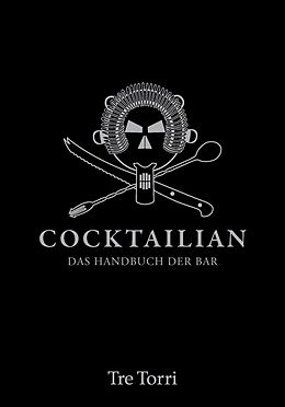 E-Book (pdf) Cocktailian 1 von Markus Orschiedt, Jens Hasenbein, Bastian Häuser