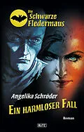 E-Book (epub) Die schwarze Fledermaus 04: Ein harmloser Fall von Angelika Schröder