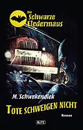 E-Book (epub) Die schwarze Fledermaus 05: Tote schweigen nicht von Margret Schwekendiek